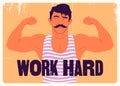 Work Hard. Retro Gym typographic vintage grunge poster design with strong man. Retro vector illustration.